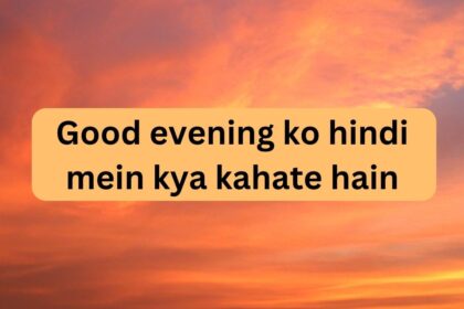 Good evening ko hindi mein kya kahate hain
