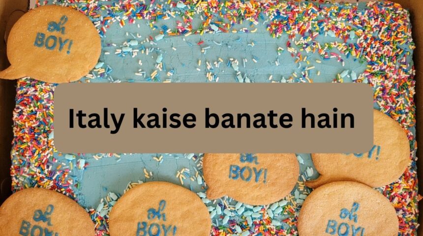 Italy kaise banate hain