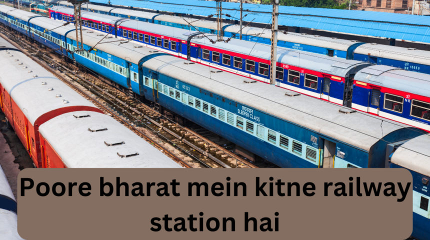 Poore bharat mein kitne railway station hai