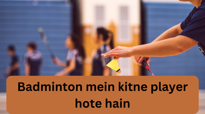 Badminton mein kitne player hote hain (1)